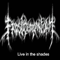 Frostdemonstorm : Live in the Shades Frostdemonstorm : Live in the Shades